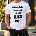 Kad sam gladan nisam svoj isti sam UJKO moj