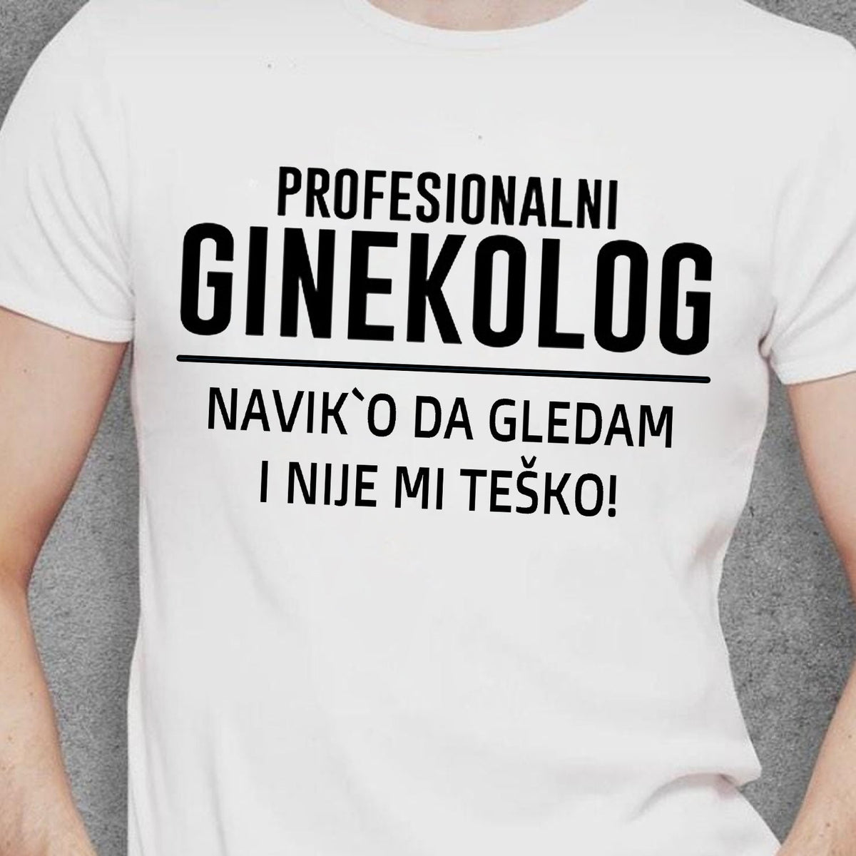 Muška majica „Profesionalni ginekolog – navik'o da gledam“ – Šta Pokloniti RS