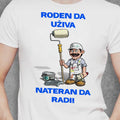 Rođen da uživa, nateran da radi | Bela muška majica za molera