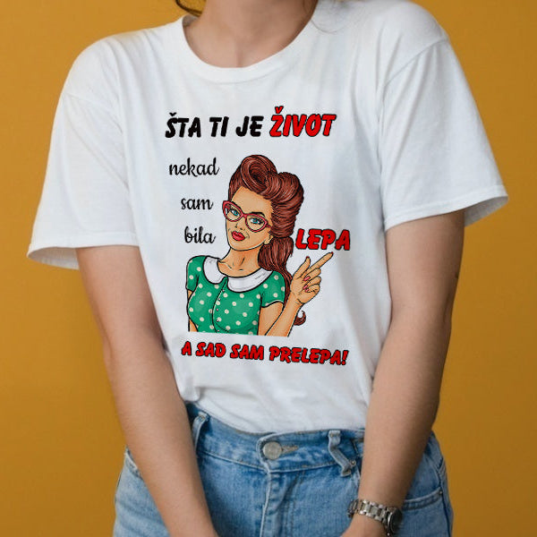Šta ti je život nekad sam bila lepa a sad sam prelepa