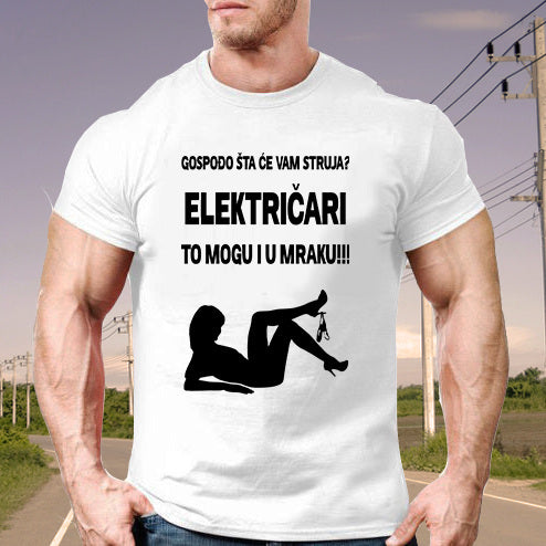 Muška majica Gospodo šta će vam struja električari to mogu i u mraku