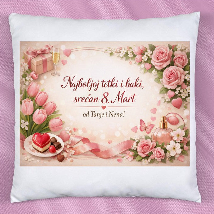 Jastuk „Najboljoj tetki i baki – srećan 8. mart“