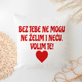 Jastuk „Bez tebe ne mogu, ne želim i neću“