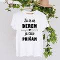 Ženska majica Ja se ne derem ja tako pričam