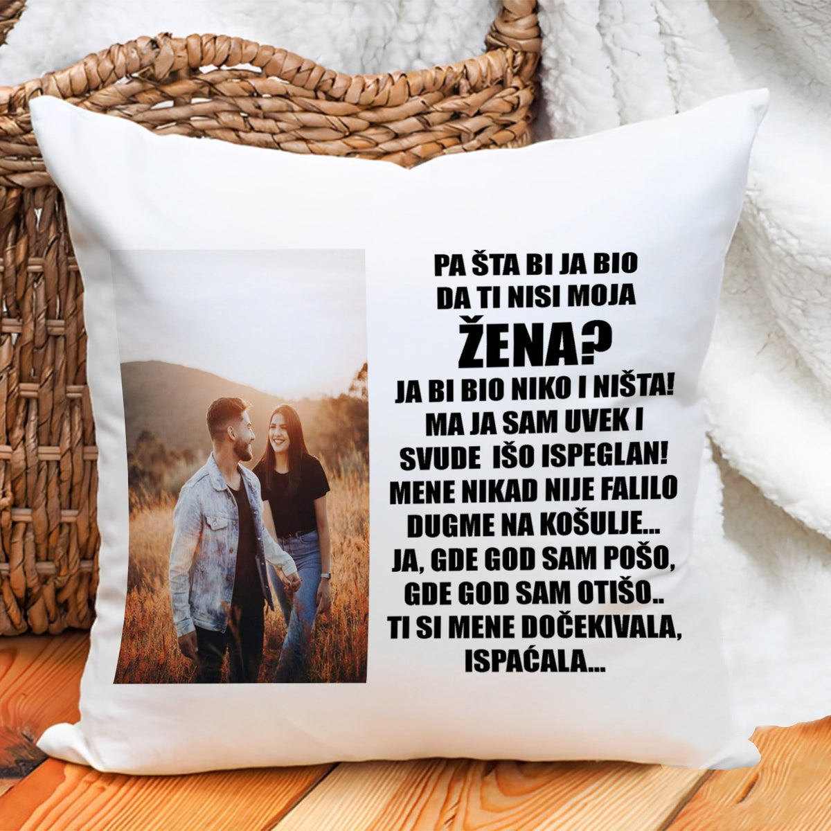 Personalizovani jastuk za ženu sa fotografijom i porukom Pa šta bih ja bio da ti nisi moja žena