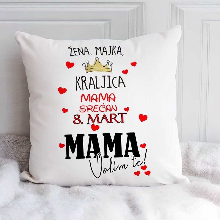 Jastuk Mama kraljica srećan 8. mart