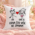 On / Ona je kriva što više ne spavam | Jastuk sa štampom